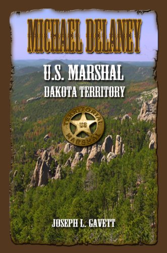 Michael Delaney: U.S. Marshal Dakota Territory