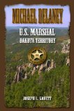 Michael Delaney: U.S. Marshal Dakota Territory
