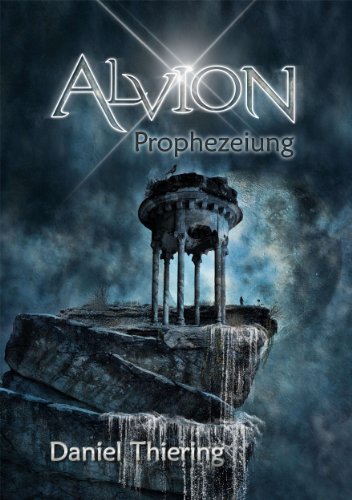 Fantasy Trilogie Alvion - Prophezeiung (Band 2 der Trilogie) (German Edition)