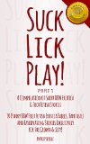SUCK, LICK, PLAY - A Compilation of Short BBW Erotica & Foot Fetish Stories: Domination Diaries for the BBM's Who Worships Them! (BBW Foot Fetish Stories Book 1)