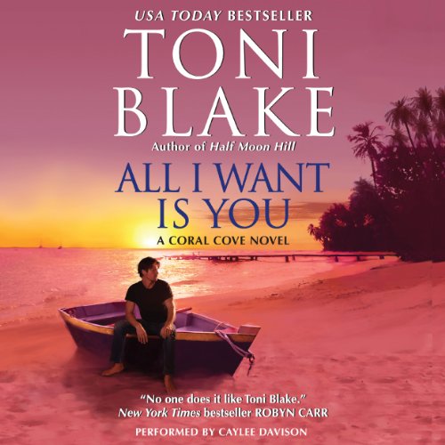All I Want Is You: Coral Cove, Book 1
