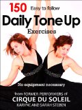 150 Daily Tone Up Exercises: Who needs a gym? Exercise your way through a regular day!