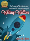 Children's Humor: Whitney Wallace's Unbelievable Family History: Children's Picture Book, Perfect for Bedtime & Young Readers, For 4-10 Year Olds (Whitney Learns a Lesson)