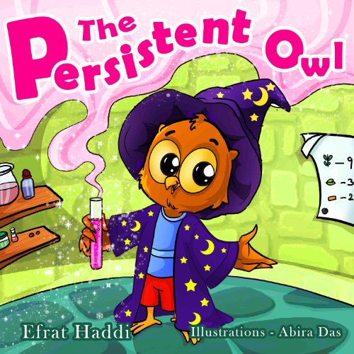 Children's books : " The Persistent Owl ",( Illustrated Picture Book for ages 3-8. Teaches your kid the value of persistence) (Beginner readers) (Bedtime story) (Social skills for kids collection)