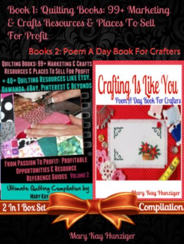 Quilting Books: 99+ Marketing & Crafts Resources & Places To Sell For Profit (Quilting Guide For Beginners, How To Quilt, Quilting Patterns, Quilting Techniques - 300+ Resources) Crafting Is Like You