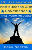 101 Affirmations for Success and Confidence: Positive affirmations for subconscious programming and attracting abundance (Free binaural beat audio track included) (Affirmations Audio Book 2)