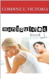 Manipulated: book 1