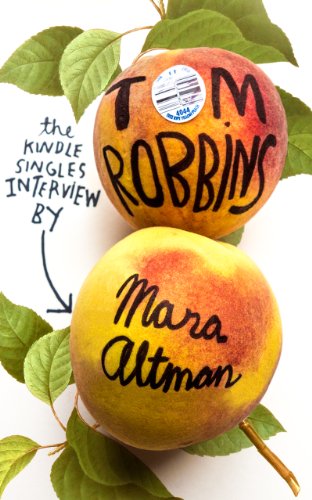 Tom Robbins: The Kindle Singles Interview (Kindle Single)