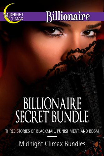 Billionaire Secret Bundle (Three Stories of Blackmail, Punishment, and BDSM)