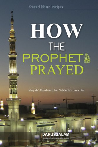 How the Prophet (PBUH) Prayed (Stories of Islamic Principle Book 1)