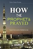 How the Prophet (PBUH) Prayed (Stories of Islamic Principle Book 1)
