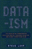 Data-ism: The Revolution Transforming Decision Making, Consumer Behavior, and Almost Everything Else