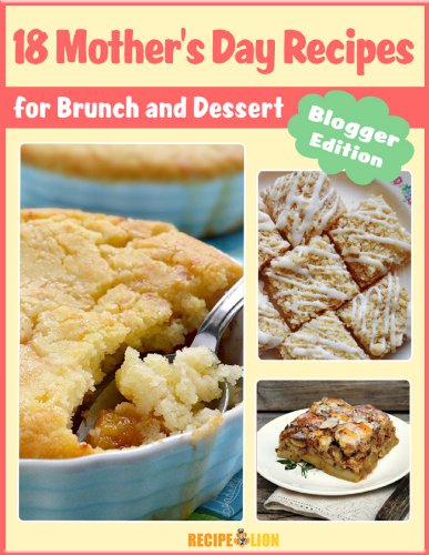 18 Mother's Day Recipes for Brunch and Dessert: Blogger Edition