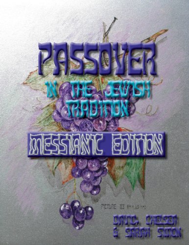 Passover in the Jewish Tradition: Messianic Edition