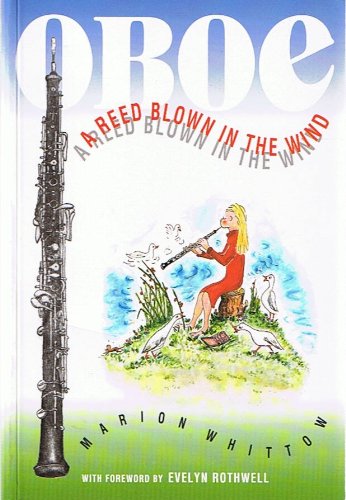Oboe: A Reed Blown in the Wind (Signed Copy)