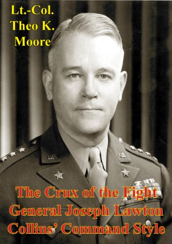 The Crux of the Fight: General Joseph Lawton Collins' Command Style