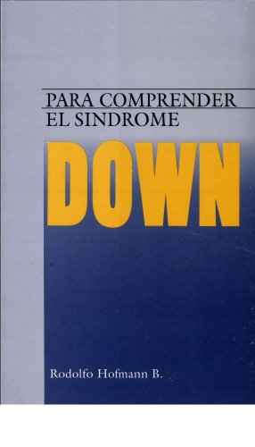 Para comprender el Sindrome de Down: Para comprender el Sindrome de Down (Spanish Edition)