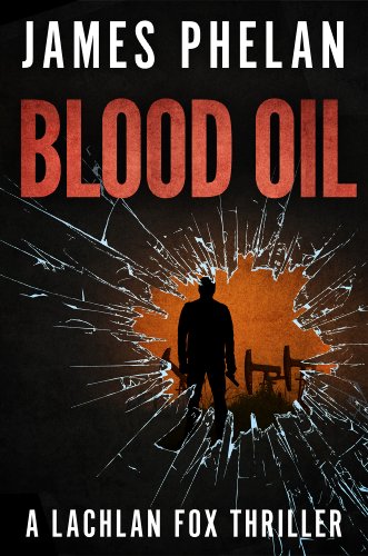 Blood Oil: A Lachlan Fox Thriller