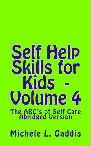 Self Help Skills for Kids - Volume IV - Abridged