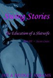 Swing Stories - The Education of A Slutwife - Part 3 - Secret Lives (Swing Stories - The Education of A Slutwife - Part 1 - The Primary Years)