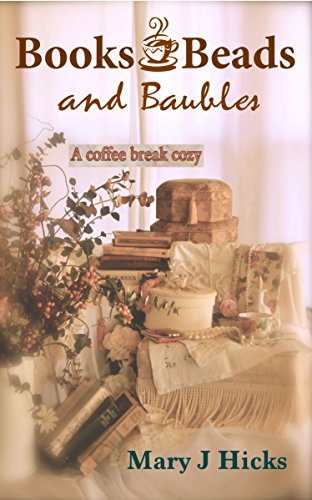 Books, Beads and Baubles: A coffee break cozy