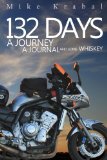 132 Days: A Journey A Journal and some Whiskey