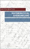 Mathematical Shenanigans