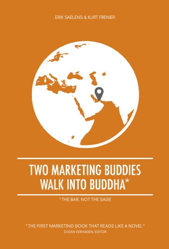 Two marketing buddies walk into Buddha: The first marketing book that reads like a novel