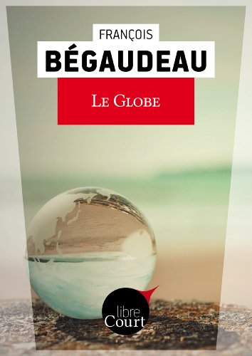 Le globe: Nouvelle (French Edition)
