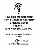 How This Woman Went From Flat-Broke Secretary  To Making Seven-Figures... And How You Can Too: An Interview With Suzanne Evans