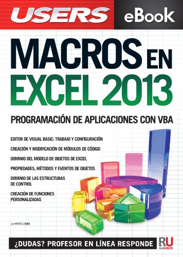 Macros en Excel 2013 - ProgramaciÃ³n de aplicaciones con VBA: Automatice sus planillas y optimice el trabajo (Spanish Edition)