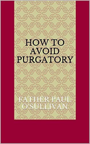 How to Avoid Purgatory