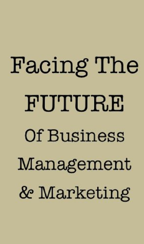 Facing The Future Of Business Management & Marketing