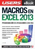 Macros en Excel 2013 - ProgramaciÃ³n de aplicaciones con VBA: Automatice sus planillas y optimice el trabajo (Spanish Edition)