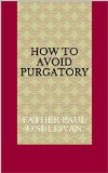 How to Avoid Purgatory