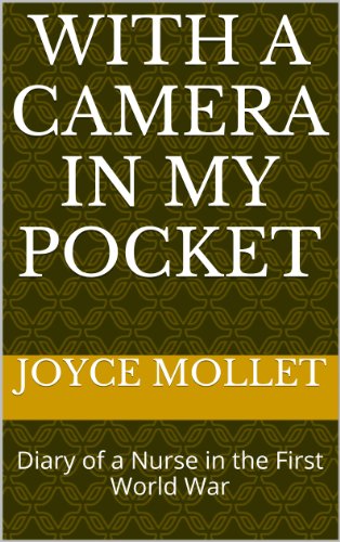 With a Camera In My Pocket: Diary of a Nurse in the First World War