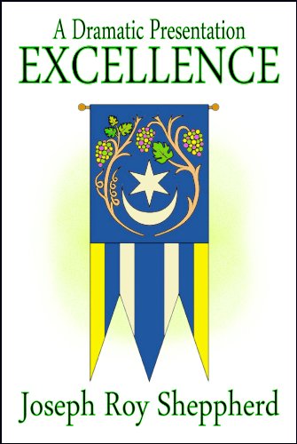 EXCELLENCE: (A Ten Act Play for Youth and Junior Youth adapted from a segment of Book Five of the Ruhi Series) (Dramatic Presentations)