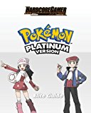 Pokémon Platinum: Hardcore Gamer Elite Guide