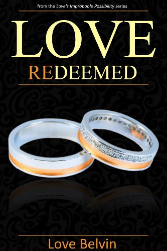 Book Cover Love Redeemed (Love's Improbable Possibility Book 4)