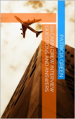 50 Cabin Crew Interview Questions and Answers