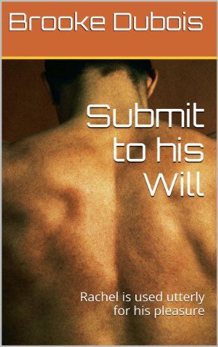 Submit to his Will: Rachel learns to love being forced to serve his strength (Muscle Worship Book 2)