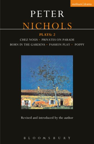 Nichols Plays: 2: Chez Nous; Privates on Parade; Born in the Gardens; Passion Play; Poppy (Contemporary Dramatists)