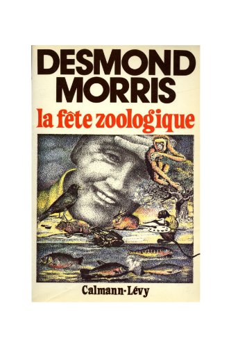 By Desmond Morris Manwatching: A Field Guide to Human Behavior