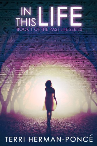 In This Life: Book 1 of the Past Life Series
