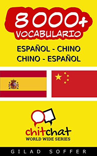 8000+ EspaÃ±ol - Chino Chino - EspaÃ±ol Vocabulario (Charla Mundial) (Spanish Edition)
