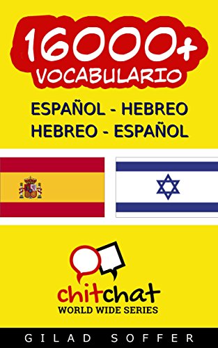 16000+ EspaÃ±ol - Hebreo Hebreo - EspaÃ±ol Vocabulario (Charla Mundial) (Afrikaans Edition)