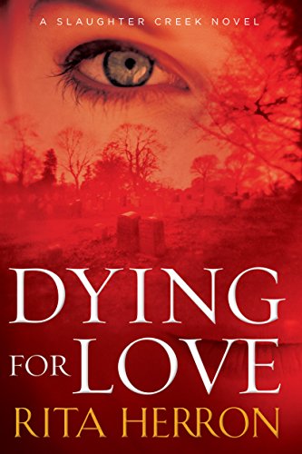 Dying for Love (A Slaughter Creek Novel Book 4)