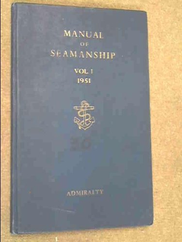Manual Of Seamanship : Volume II. 1951. B.R. 67