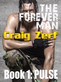 The Forever Man 1 - Dystopian Apocalypse Adventure: Book 1: Pulse