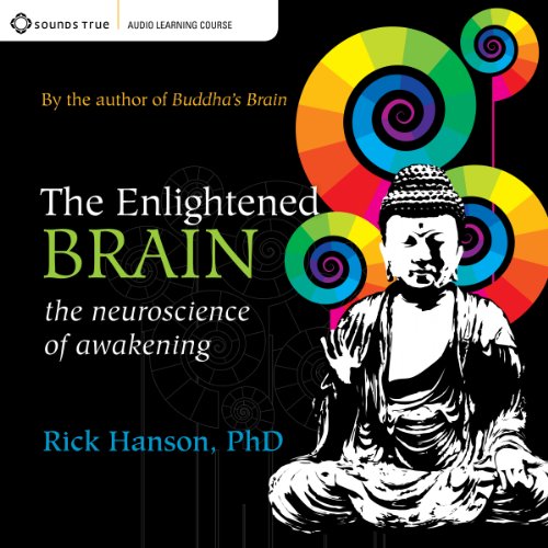 The Enlightened Brain: The Neuroscience of Awakening